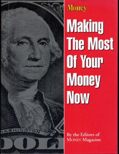 Stock image for Making the Most of Your Money Now for sale by Better World Books: West