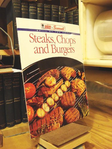 Imagen de archivo de Steaks, Chops and Burgers (Grill by the Book) a la venta por SecondSale