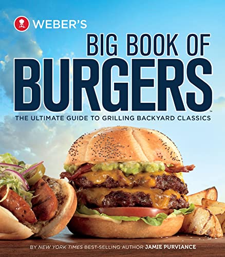 Beispielbild fr Weber's Big Book Of Burgers: The Ultimate Guide to Grilling Backyard Classics zum Verkauf von Wonder Book