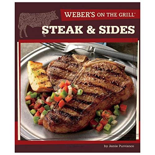 Beispielbild fr Weber's On the Grill: Steak & Sides: Over 100 Fresh, Great Tasting Recipes zum Verkauf von SecondSale