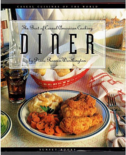 Beispielbild fr Diner: The Best of Casual American Cooking (The Casual Cuisines of the World) zum Verkauf von Wonder Book