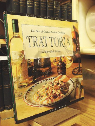 Stock image for Trattoria : The Best of Casual Italian Cooking (Casual Cuisines of the World) for sale by Once Upon A Time Books