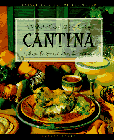 Stock image for Cantina : The Best of Casual Mexican Cooking for sale by Better World Books