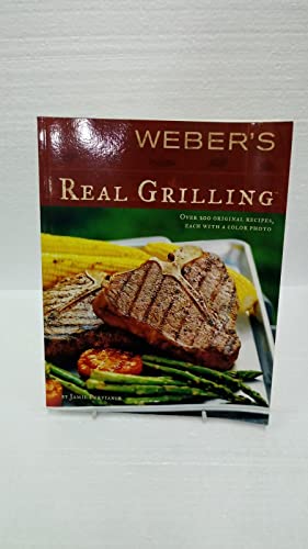 Stock image for Weber's Real Grilling: Over 200 Original Recipes for sale by Orion Tech