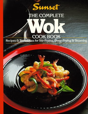 The Complete Wok Cook Book (9780376020499) by Sunset Books