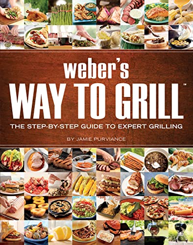 Beispielbild fr Weber's Way to Grill: The Step-by-Step Guide to Expert Grilling zum Verkauf von SecondSale