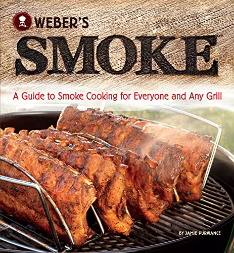 Beispielbild fr Weber's Smoke: A Guide to Smoke Cooking for Everyone and Any Grill zum Verkauf von SecondSale