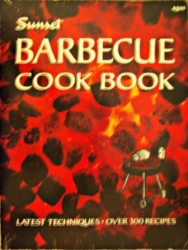 Imagen de archivo de Sunset Barbecue Cook Book by The Editors of Sunset Books and Sunset Magazine (1978-05-03) a la venta por HPB-Emerald