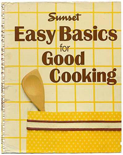 Imagen de archivo de Sunset Easy Basics For Good Cooking a la venta por Once Upon A Time Books