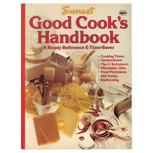 Imagen de archivo de Sunset Good Cook's Handbook (A Ready Reference & Time-Saver) a la venta por SecondSale