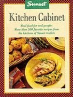 Beispielbild fr Sunset Kitchen Cabinet: Real Food for Real People- Over 600 Recipes from Sunset Readers, Taste Approved in Our Kitchens zum Verkauf von Wonder Book