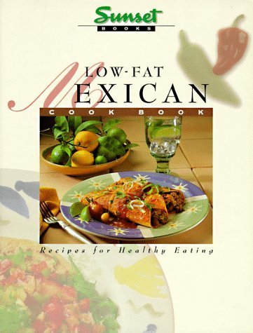 Low-Fat Mexican Cook Book (9780376024787) by Sunset Books