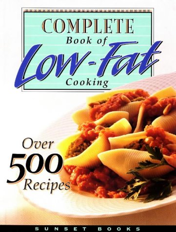 Beispielbild fr Complete Book of Low-Fat Cooking (Low-Fat Cookbook Series) zum Verkauf von Red's Corner LLC