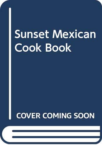 Beispielbild fr Sunset Mexican Cook Book zum Verkauf von Wonder Book