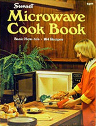 Stock image for Sunset Microwave Cook Book (Basic How-To's, 184 Recipes) for sale by BooksRun