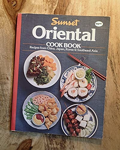 Imagen de archivo de Sunset Oriental Cook Book : Recipes from China, Japan, Korea & Southeast Asia a la venta por Les Livres des Limbes