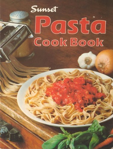 Stock image for Sunset pasta cook book (Sunset cook books) for sale by SecondSale