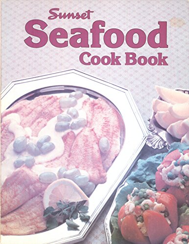 Beispielbild fr Sunset Seafood Cook Book (Sunset Cook Books) zum Verkauf von Your Online Bookstore