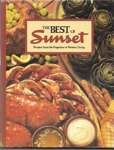 Stock image for THE BEST OF SUNSET - Recipes from the Magazine of Western Living for sale by Ed Buryn Books