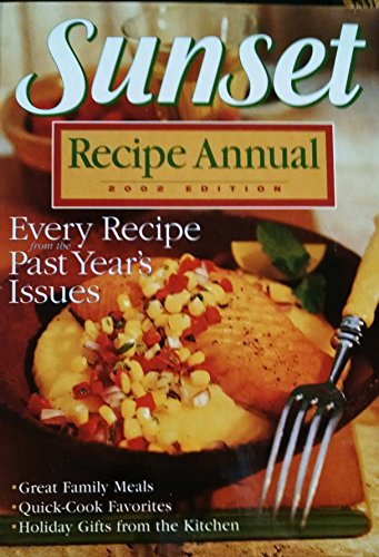 Imagen de archivo de Sunset Recipe Annual 2002 Edition a la venta por Better World Books: West