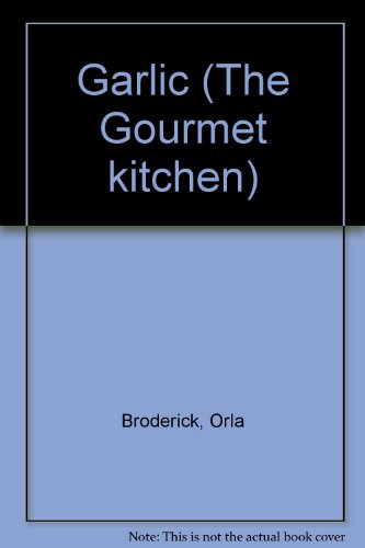 Stock image for Garlic (The Gourmet Kitchen) for sale by More Than Words