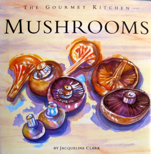9780376027580: Mushrooms (Gourmet Kitchen)