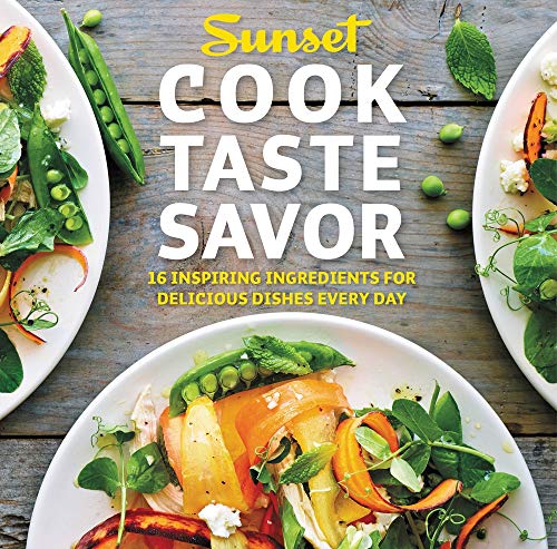 Stock image for Sunset Cook Taste Savor: 16 Inspiring Ingredients for Delicious Dishes Every Day for sale by WorldofBooks