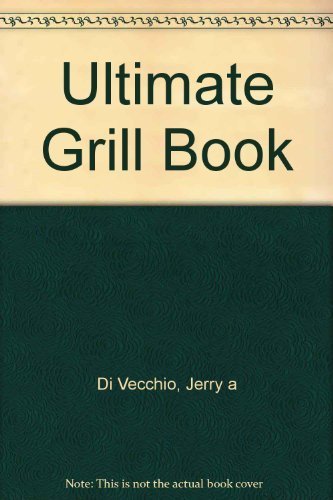 Beispielbild fr The Ultimate Grill Book zum Verkauf von medimops