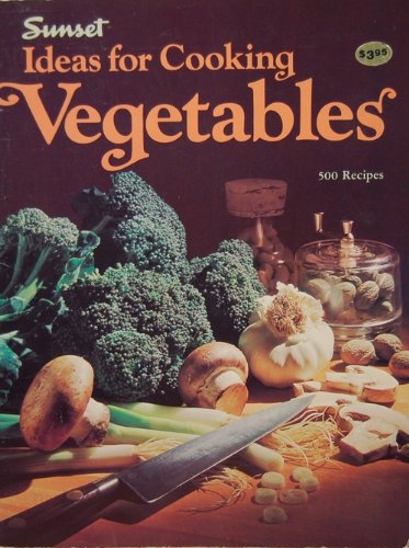 Beispielbild fr Sunset Ideas for Cooking Vegetables zum Verkauf von Wonder Book