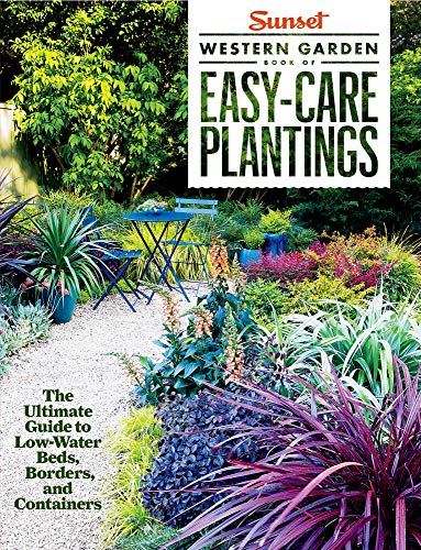 Stock image for Sunset Western Garden Book of Easy-Care Plantings: The Ultimate Guide to Low-Water Beds, Borders, and Containers for sale by ThriftBooks-Atlanta