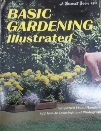 Stock image for Basic Gardening Illustrated (A Sunset Book) for sale by Nealsbooks