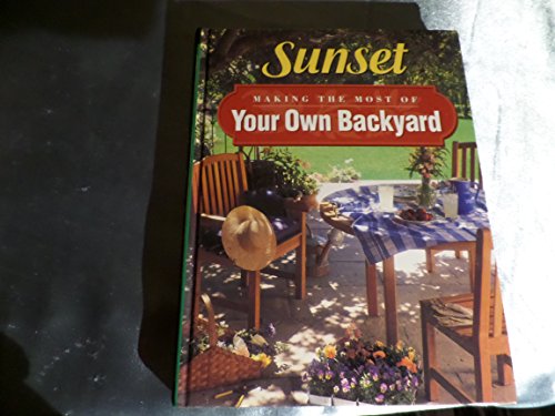Beispielbild fr Making the Most of Your Own Backyard zum Verkauf von Better World Books