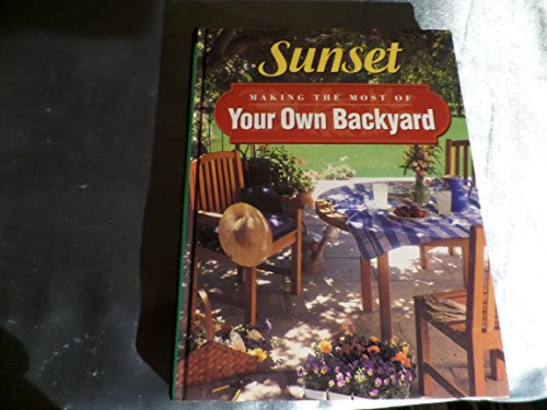 Stock image for Making the Most of Your Own Backyard for sale by Better World Books: West