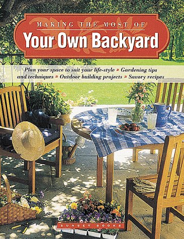 Beispielbild fr Making the Most of Your Own Backyard zum Verkauf von SecondSale