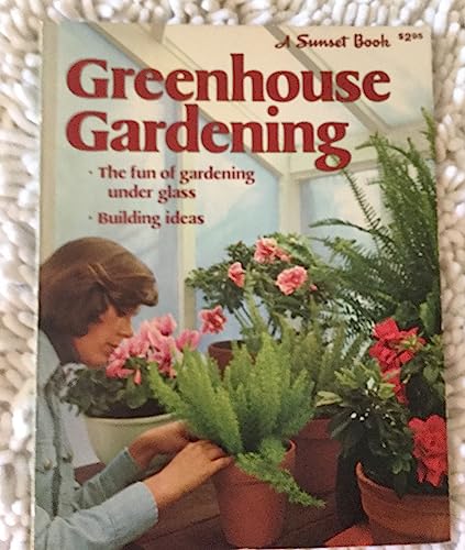 Imagen de archivo de A Sunset Book Greenhouse Gardening a la venta por Terrace Horticultural Books