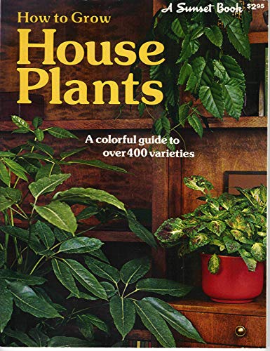 How to Grow House Plants (9780376033369) by Sunset