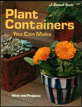 Imagen de archivo de PLANT CONTAINERS YOU CAN MAKE.IDEAS AND PROJECTS a la venta por WONDERFUL BOOKS BY MAIL