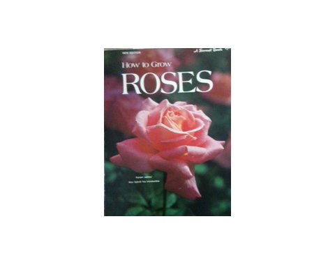 Stock image for How to Grow Roses (Sunset Gardening Books) for sale by Hawking Books