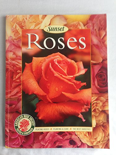 9780376036599: Roses: Placing Roses, Planting & Care, The Best Varieties