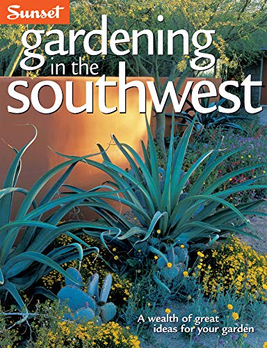 Imagen de archivo de Gardening in the Southwest : A Wealth of Great Ideas for Your Garden a la venta por Better World Books: West