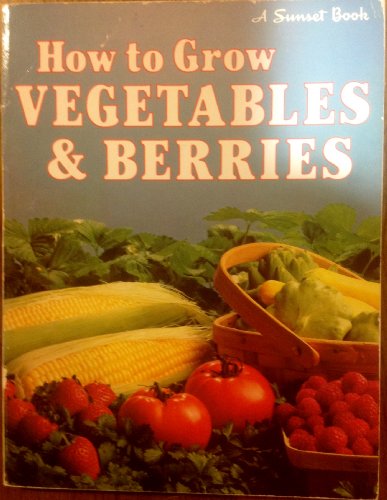 Beispielbild fr How to grow vegetables & berries zum Verkauf von Wonder Book