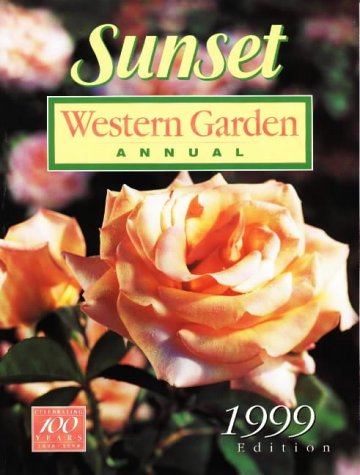 Stock image for Sunset Western Garden Annual 1999 for sale by Goodwill Books