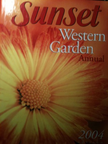 Stock image for Sunset Western Garden Annual 2004 Edition for sale by ThriftBooks-Atlanta