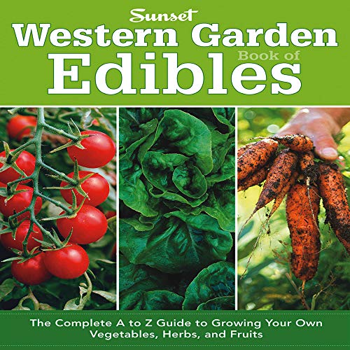 Beispielbild fr Western Garden Book of Edibles : The Complete A-Z Guide to Growing Your Own Vegetables, Herbs, and Fruits zum Verkauf von Better World Books