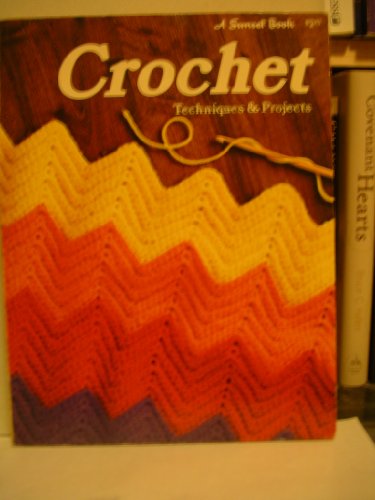 Crochet Techniques and Projects (9780376041340) by Sunset