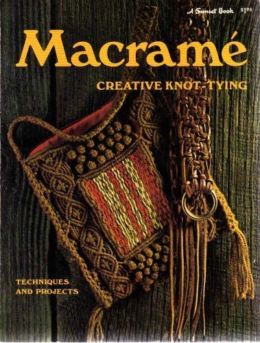 Stock image for MACRAME CREATIVE KNOT-TYING : Techniques & Projects (A Sunset Book) for sale by 100POCKETS