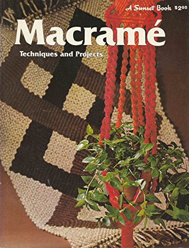 Stock image for Macrame: Techniques and Projects (A Sunset Book) for sale by Jenson Books Inc