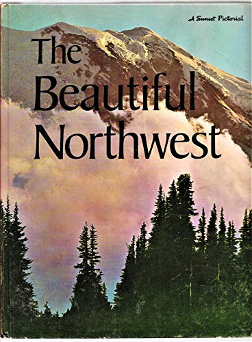 Beispielbild fr The Beautiful Northwest, (A Sunset pictorial) zum Verkauf von Better World Books