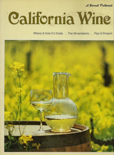 Beispielbild fr California Wine - A Sunset Pictorial zum Verkauf von Wonder Book
