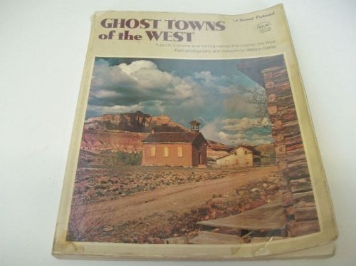 Ghost Towns of the West: A Sunset Pictorial